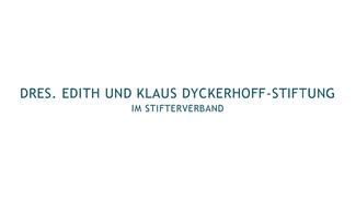 Dres. Edith und Klaus Dyckerhoff-Stiftung